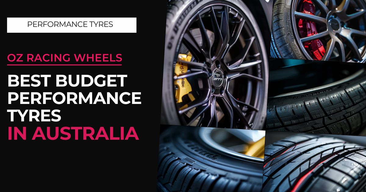 Best Budget Performance Tyres in Australia